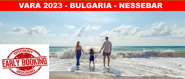 Oferte early booking vara 2023 statiunea Nessebar Bulgaria -reducere 40% - rezervari online - reduceri - tarife - hoteluri - servicii all inclusive